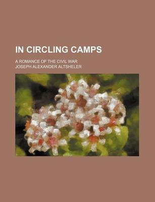 Book cover for In Circling Camps; A Romance of the Civil War