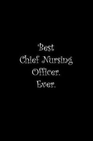 Cover of Best Chief Nursing Officer. Ever