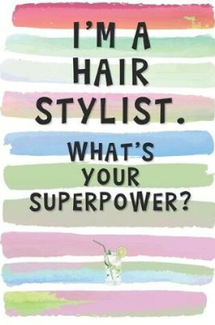 Cover of I'm a Hair Stylist. What's Your Superpower?