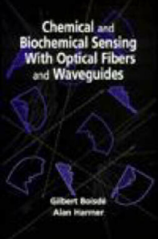 Cover of Chemical and Biochemical Sensing with Optical Fibers and Waveguides