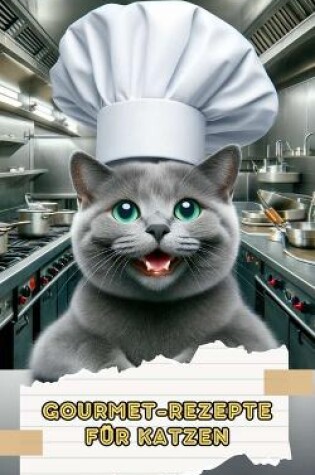 Cover of Gourmet-Rezepte für Katzen