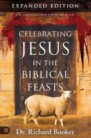 Cover of Celebrating Jesus In The Biblical Feasts Expanded Edition