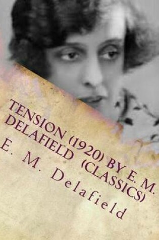 Cover of Tension (1920) by E. M. Delafield (Classics)