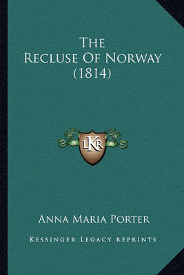 Book cover for The Recluse of Norway (1814) the Recluse of Norway (1814)