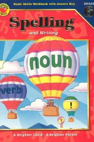 Cover of Spelling and Writing Grade 6/Basic Skills Workbook with Answer Key