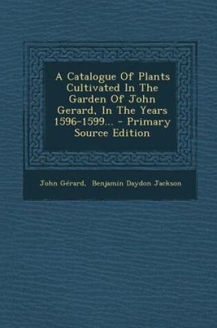 Cover of A Catalogue of Plants Cultivated in the Garden of John Gerard, in the Years 1596-1599...