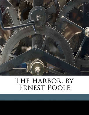 Book cover for The Harbor, by Ernest Poole