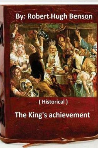 Cover of The King's Achievement. Historical by