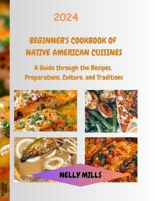 Cover of 2024 Beginner`s Cookbook of Native American Cuisines