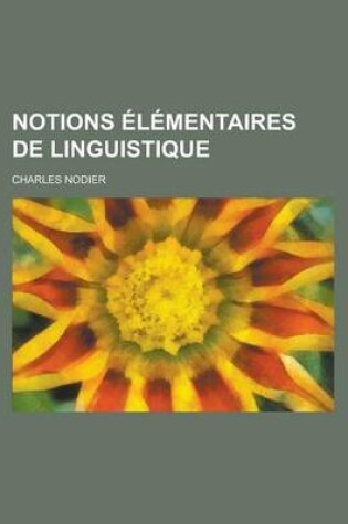 Cover of Notions Elementaires de Linguistique