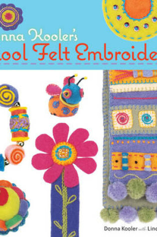 Cover of Donna Kooler's Kool Felt Embroidery
