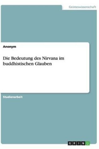 Cover of Die Bedeutung des Nirvana im buddhistischen Glauben