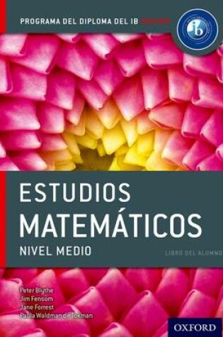 Cover of Programa del Diploma del IB Oxford: IB Estudios Matemáticos Nivel Medio Libro del Alumno