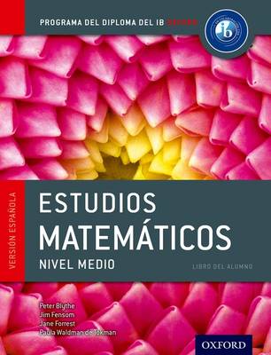 Cover of Programa del Diploma del IB Oxford: IB Estudios Matemáticos Nivel Medio Libro del Alumno