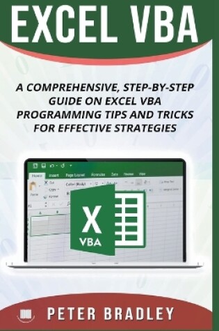 Cover of Excel VBA - A Step-by-Step Comprehensive Guide on Excel VBA Programming Tips and Tricks for Effective Strategies