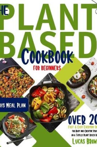 Cover of The Plant Based Cookbook for Beginners