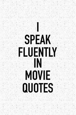 Book cover for I Speak Fluently in Movie Quotes