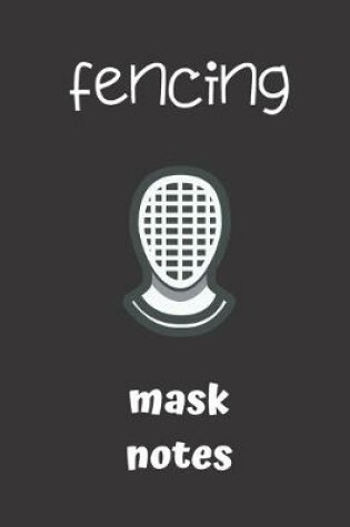 Cover of fencing mask notes