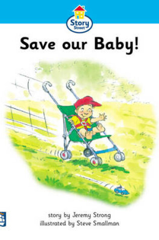 Cover of Story Street Beginner Stage Step 2: Save our Baby! Big Format Book