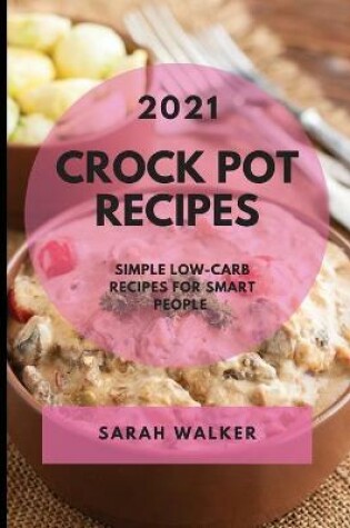 Cover of Crock Pot Recipes 2021