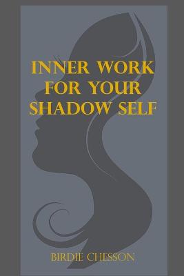 Book cover for Inner Work For your Shadow Self