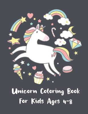 Book cover for Unicorn Coloring Book For Kids Ages 4-8