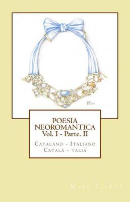 Book cover for Poesia Neoromantica Vol.I - Parte.II. Catalano-Italiano / Catala- Italia