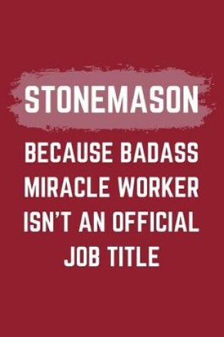 Cover of Stonemason Because Badass Miracle Worker Isn't An Official Job Title