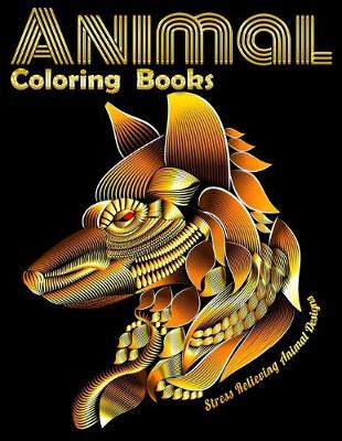 Book cover for Animal Coloring Books Stress Relieving Animal Designs