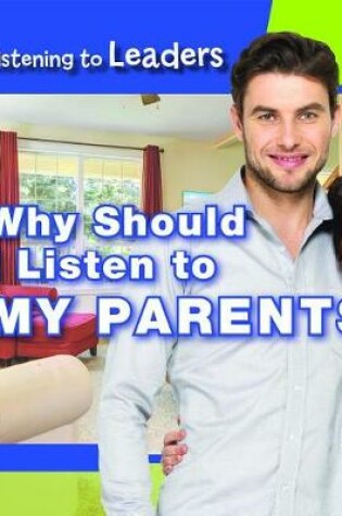 Cover of Why Should I Listen to My Parents?