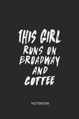 Book cover for This Girl Runs on Broadway and Coffee Notebook