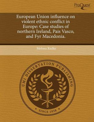 Book cover for European Union Influence on Violent Ethnic Conflict in Europe: Case Studies of Northern Ireland