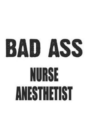 Cover of Bad Ass Nurse Anesthetist