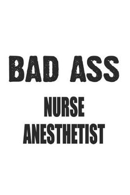 Book cover for Bad Ass Nurse Anesthetist