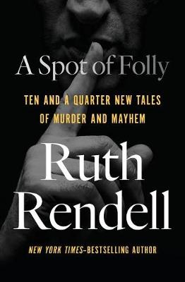 A Spot of Folly by Ruth Rendell