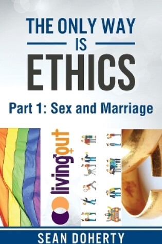 Cover of The Only Way is Ethics: Sex and Marriage
