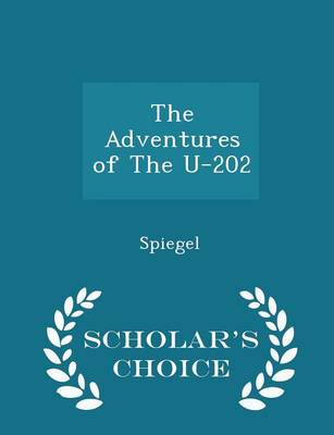 Book cover for The Adventures of the U-202 - Scholar's Choice Edition