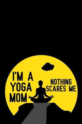 Book cover for I'm a Yoga Mom Nothing Scares Me