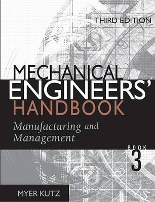 Book cover for Mechanical Engineers' Handbook: Volume 3, Manufacturing and Management