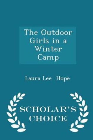 Cover of The Outdoor Girls in a Winter Camp - Scholar's Choice Edition