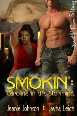Cover of SMOKIN': Carolina in the Storming