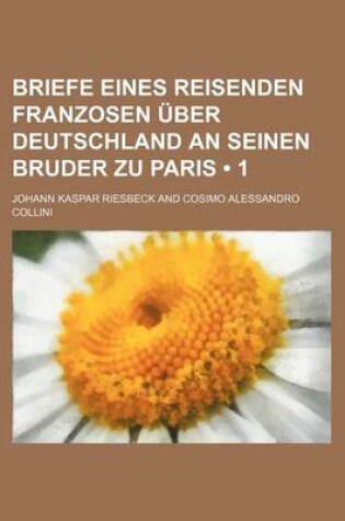 Cover of Briefe Eines Reisenden Franzosen Uber Deutschland an Seinen Bruder Zu Paris (1)