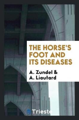 Book cover for The Horse's Foot and Its Diseases