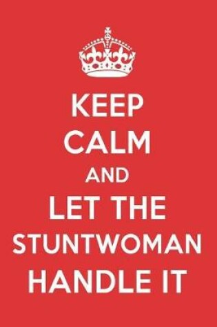 Cover of Keep Calm and Let the Stuntwoman Handle It