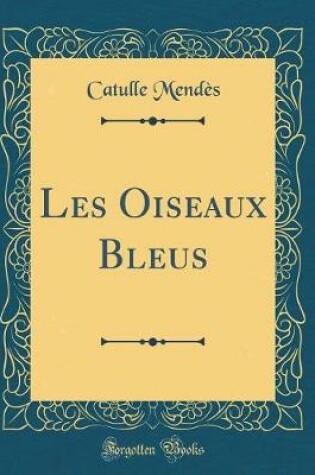 Cover of Les Oiseaux Bleus (Classic Reprint)