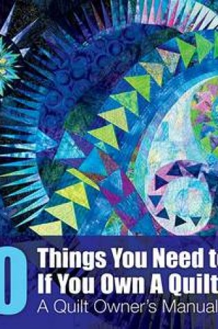 Cover of 100 Things You Need to Know If You Own a Quilt