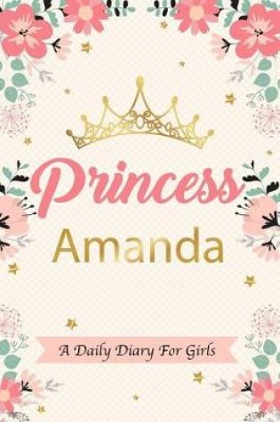 Cover of Princess Amanda a Daily Diary for Girls