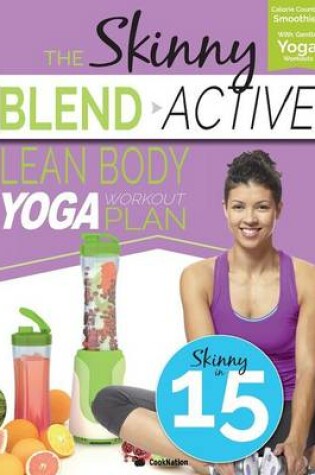 Cover of The Skinny Blend Active Lean Body Yoga Workout Plan