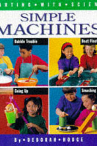 Cover of Starting with Science: Simple Machines      (Cased)