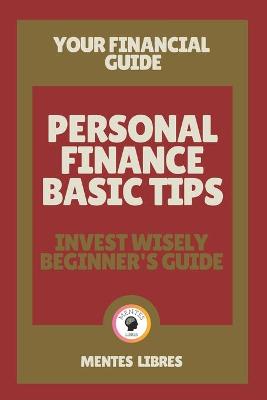 Book cover for Personal Finance Basic Tips- Invest Wisely Beginner's Guide